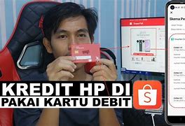 Cara Kredit Hp Di Shopee Dengan Kartu Debit Bri